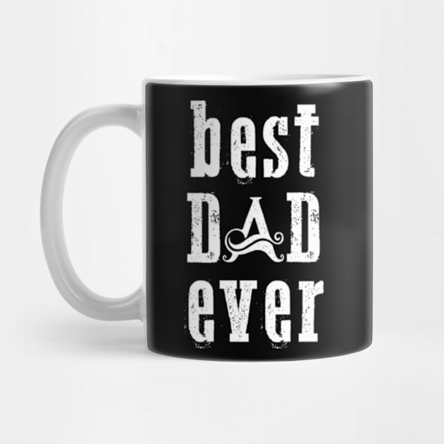 Best dad ever by TshirtMA